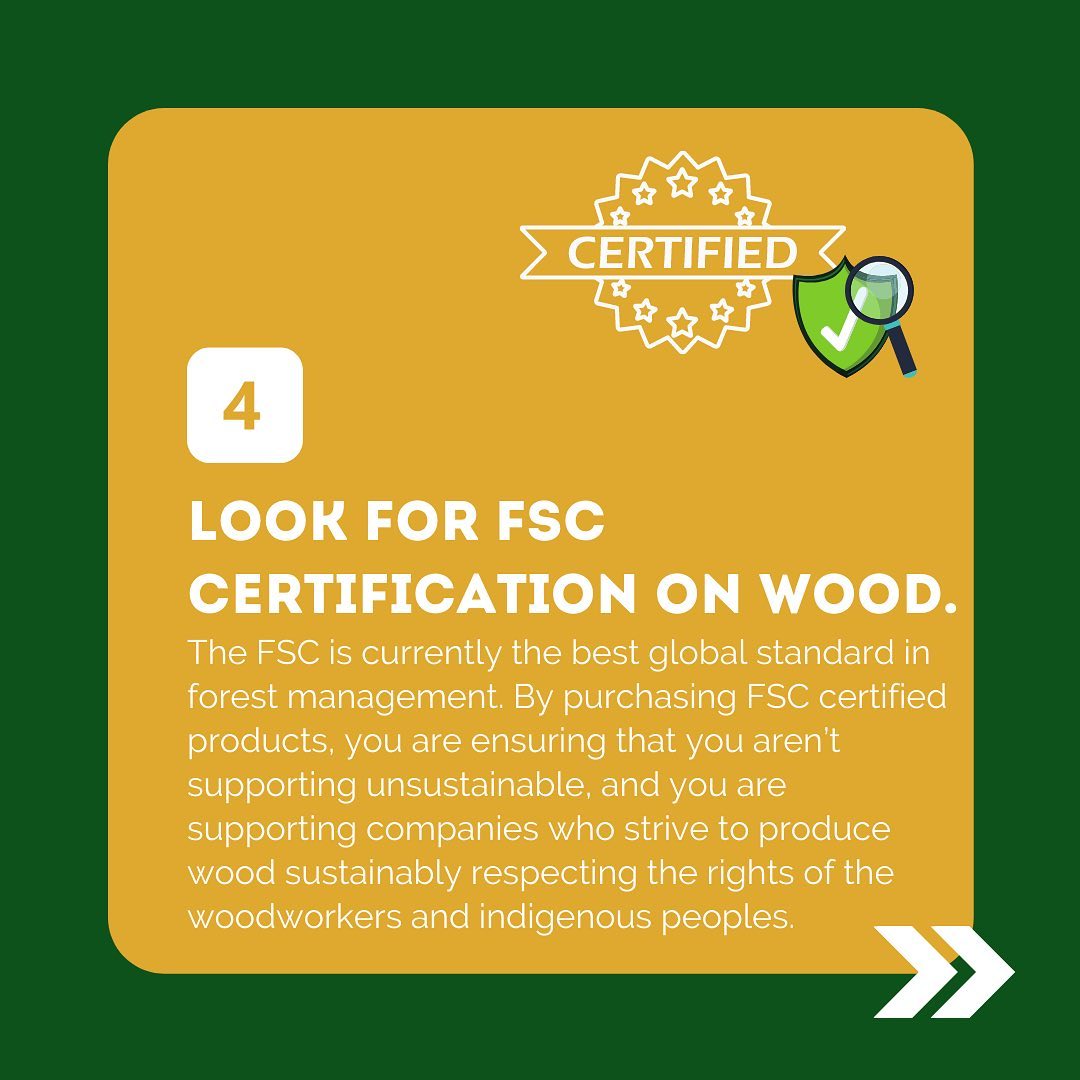 The FS  is currently the best global standard in Forest management. By purchasing FSC certified products, you are ensuring that you aren’t supporting unsustainable, and you are supporting companies who strive to produce wood sustainably respecting the rights of the woodworkers and indigenous peoples.