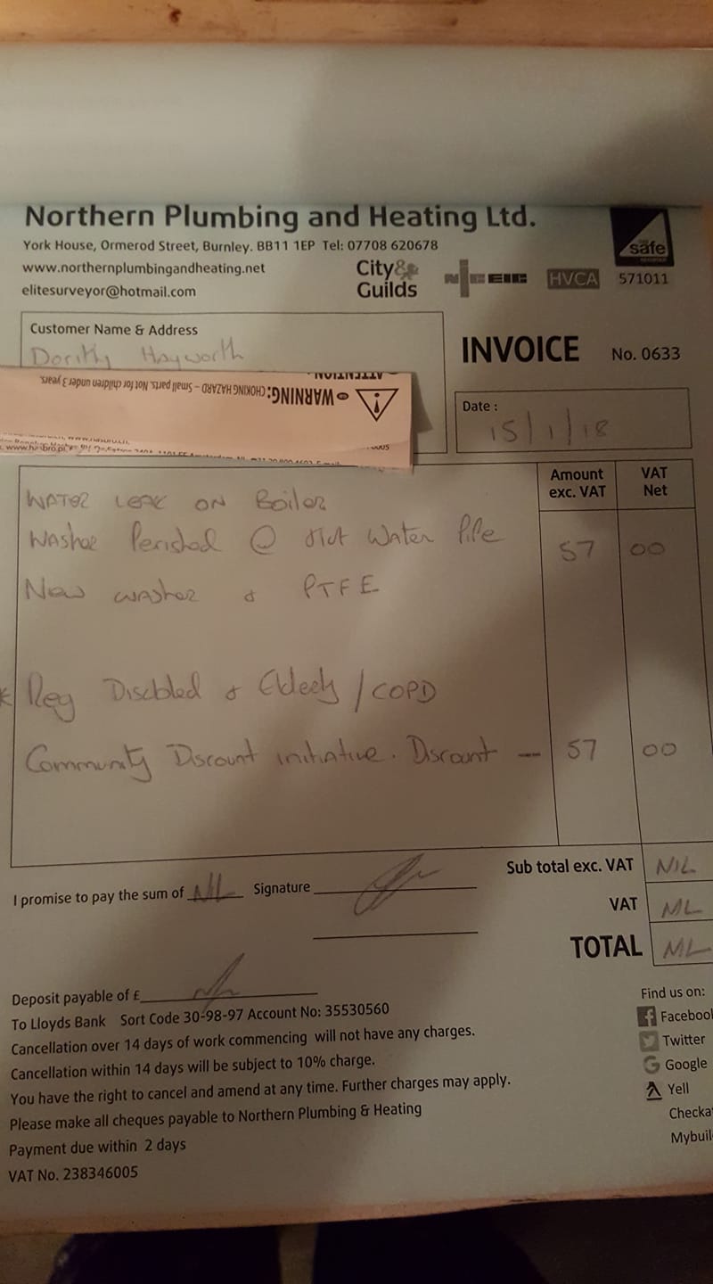 ‘Lovely lady with a leaking pipe on her boiler she had no heating and was scared to use the boiler.
Elderly and disabled customer. Full discount under our community initiative.’